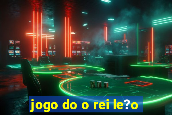 jogo do o rei le?o