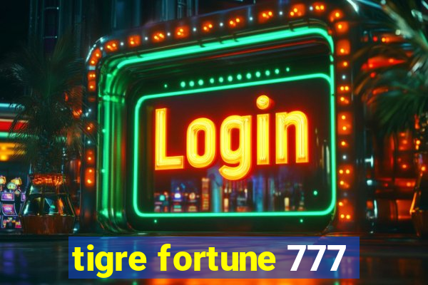 tigre fortune 777