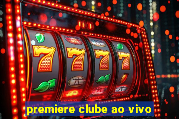 premiere clube ao vivo