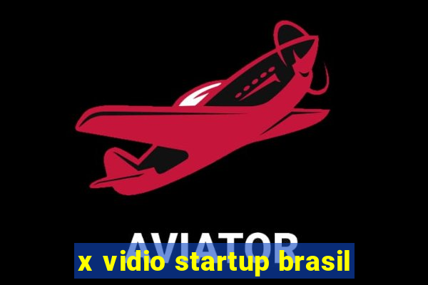 x vidio startup brasil