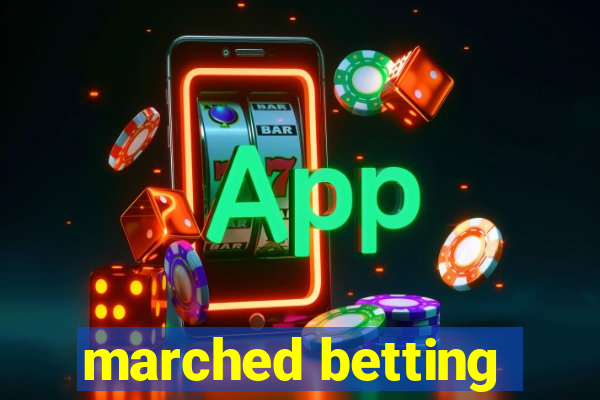 marched betting