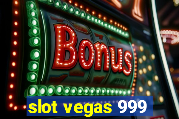 slot vegas 999