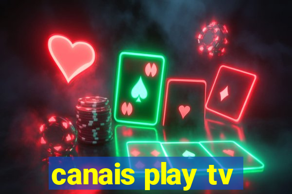 canais play tv