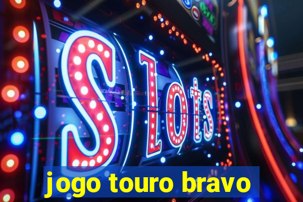 jogo touro bravo