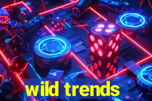 wild trends