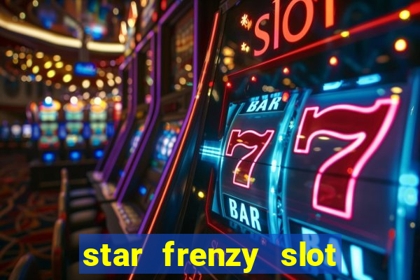 star frenzy slot free play