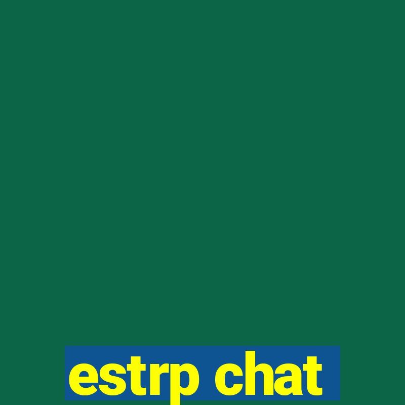 estrp chat