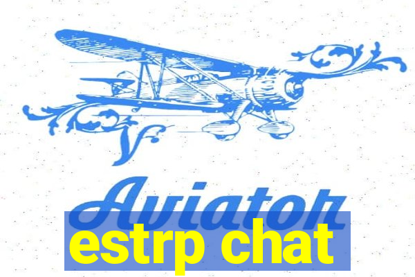 estrp chat