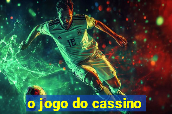 o jogo do cassino