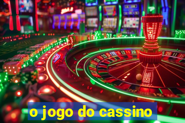 o jogo do cassino