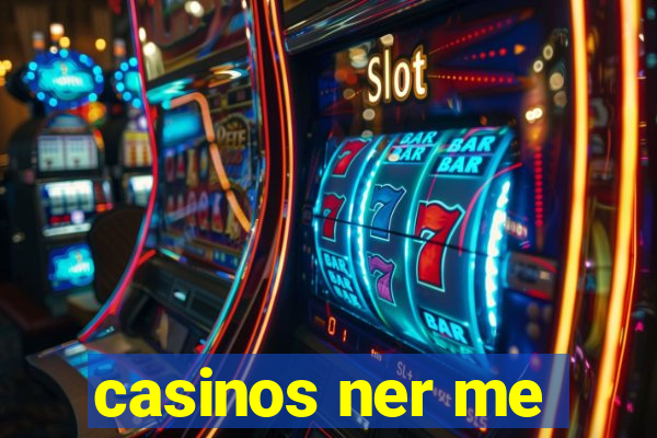 casinos ner me