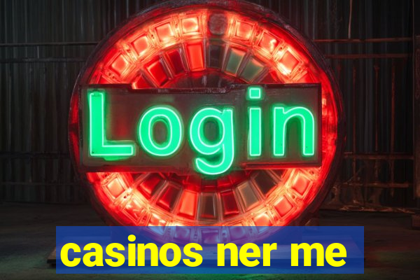 casinos ner me