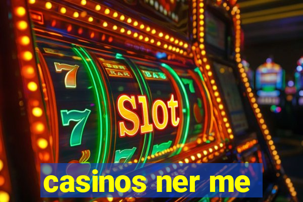 casinos ner me