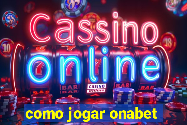 como jogar onabet