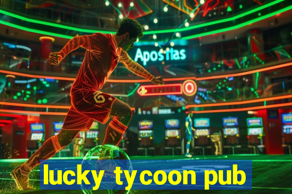 lucky tycoon pub