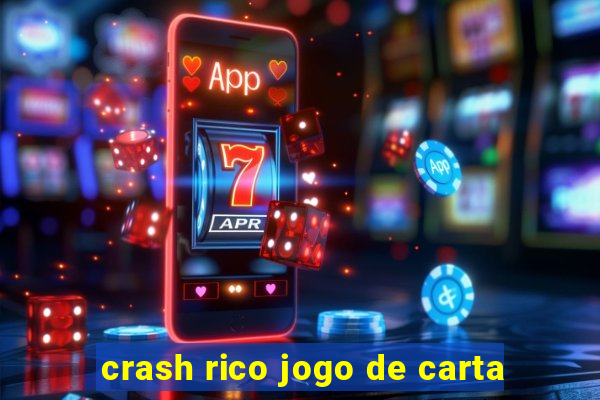 crash rico jogo de carta