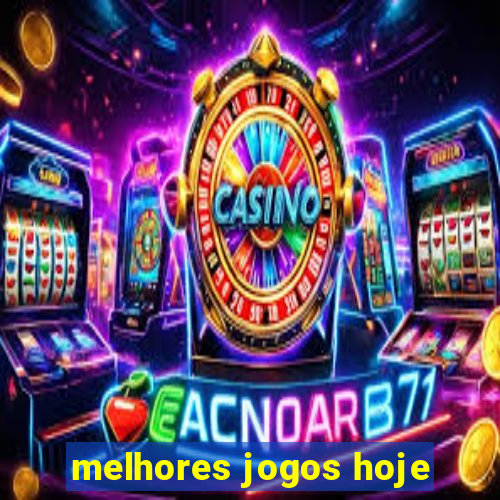 melhores jogos hoje