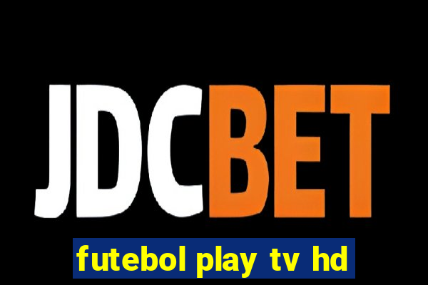 futebol play tv hd