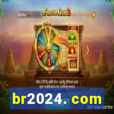 br2024. com