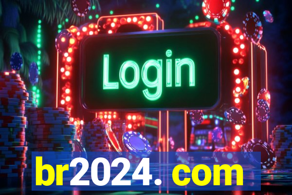 br2024. com