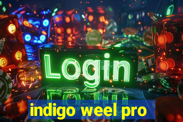 indigo weel pro