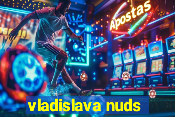 vladislava nuds