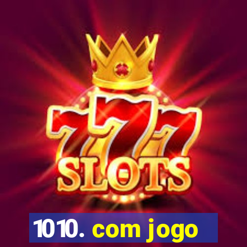 1010. com jogo