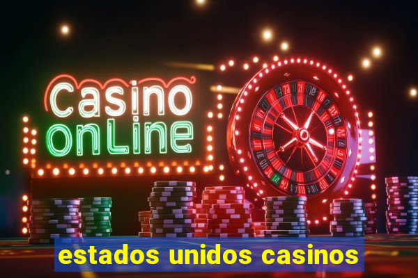 estados unidos casinos