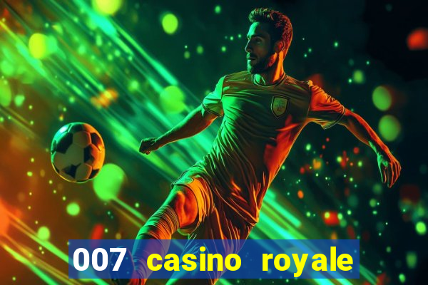 007 casino royale online leyendado