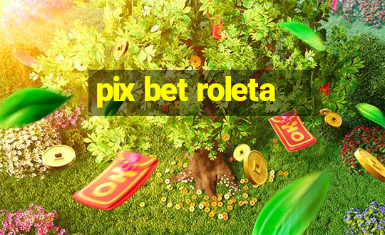 pix bet roleta