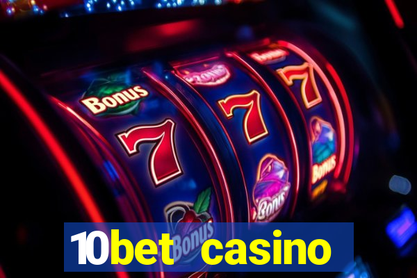 10bet casino welcome bonus