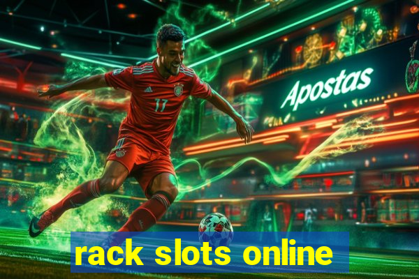 rack slots online