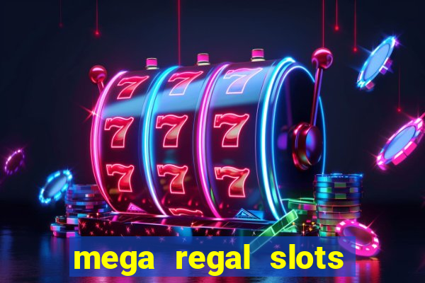 mega regal slots win real money