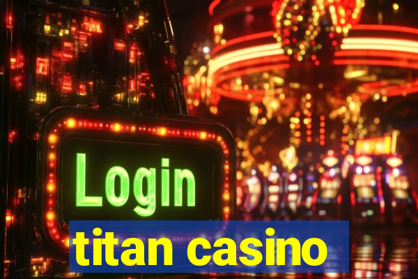 titan casino