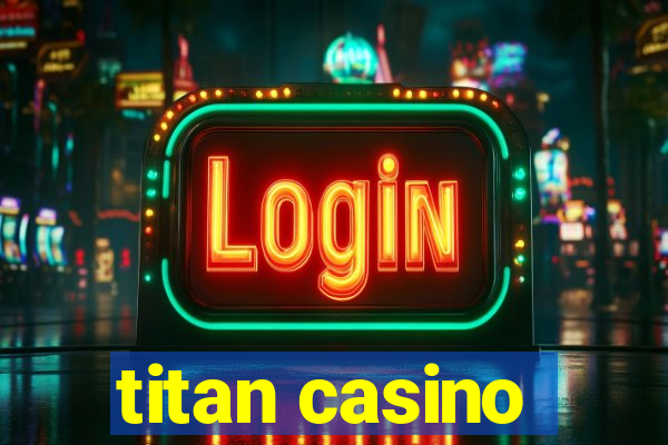 titan casino