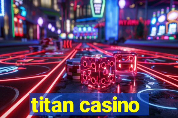 titan casino