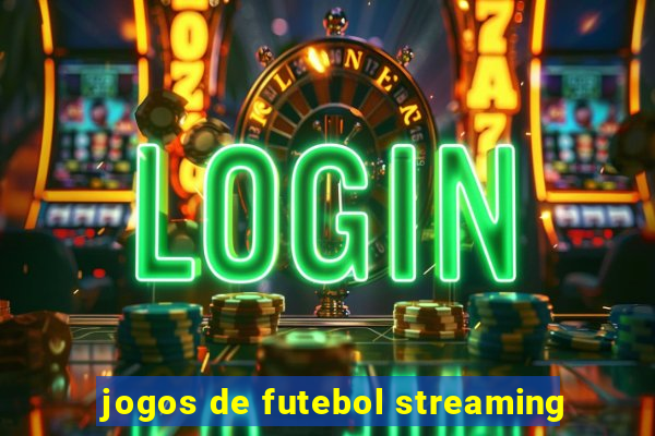 jogos de futebol streaming