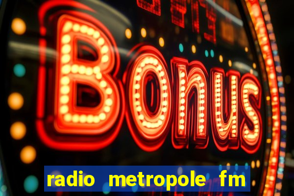 radio metropole fm salvador bahia