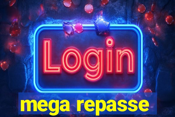 mega repasse