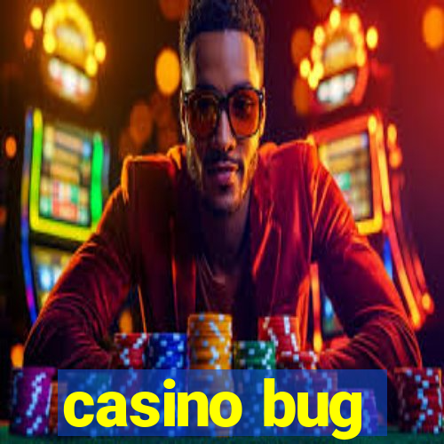 casino bug