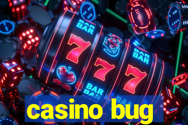 casino bug