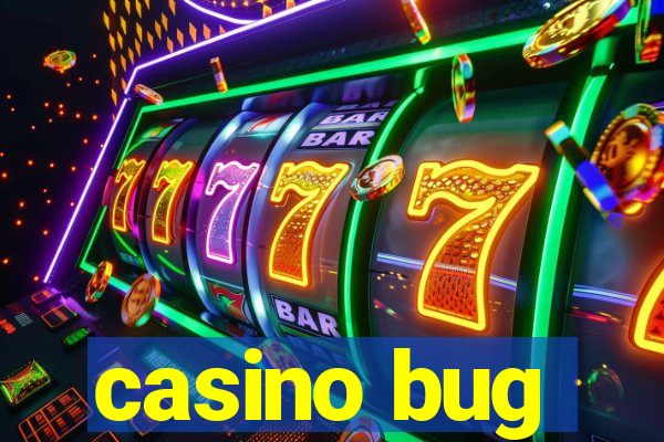 casino bug