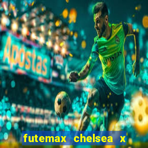 futemax chelsea x manchester city