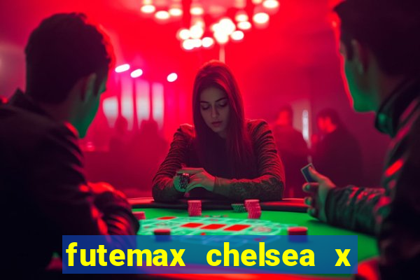 futemax chelsea x manchester city