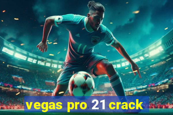 vegas pro 21 crack