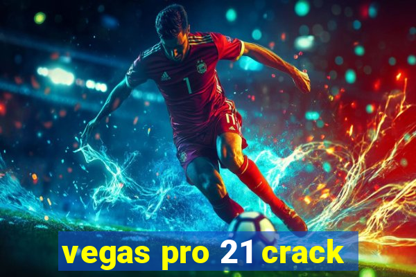 vegas pro 21 crack