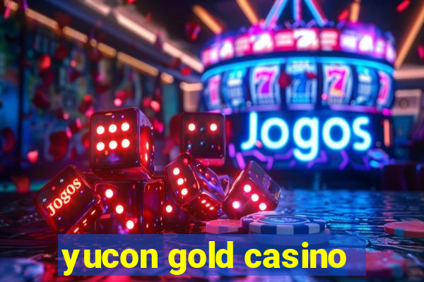 yucon gold casino