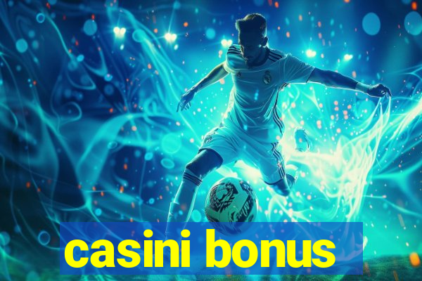 casini bonus