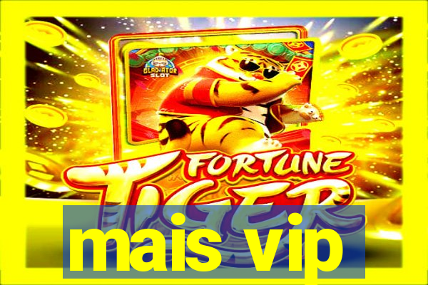 mais vip