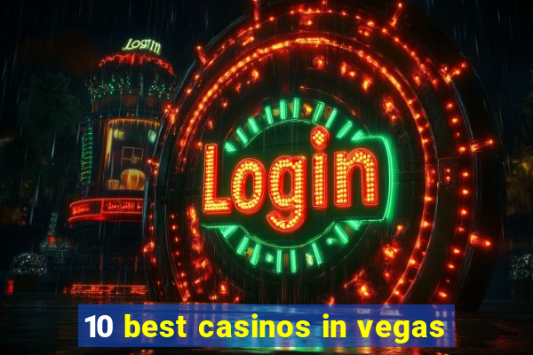 10 best casinos in vegas